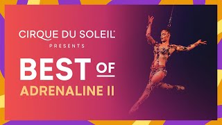 Best of Adrenaline II  Cirque du Soleil [upl. by Goldina355]