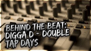 Behind The Beat Digga D  Double Tap Days Prod By Walkz [upl. by Neirrad98]