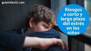 Consecuencias a corto y largo plazo del estrés en los niños  ConectaConTuHijo [upl. by Merriman]