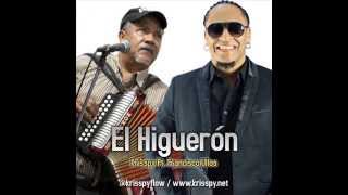 Krisspy Feat Francisco Ulloa  El Higuerón 2014 [upl. by Alegre]