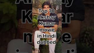 Akshay Kumar ki top 10 movie in Hindi dubbed movie 😋😃actionmovies mathu kumar [upl. by Latt60]