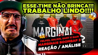 PESADO MARGINAIS BOOMBAP 3  FELP22 DALSIN SANT E SAIN REAÇÃO ANÁLISE [upl. by Atteselrahc]