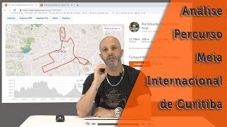 Vídeo 206  Análise Percurso da Meia Internacional de Curitiba 2019 [upl. by Koffman]