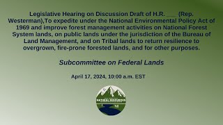 Legislative Hearing  Federal Lands Subcommittee [upl. by Klatt]