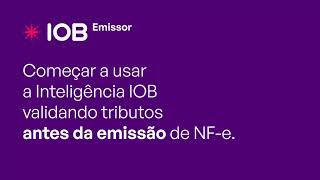 IOB Emissor  Saiba como validar tributos nas NFe com a inteligência IOB [upl. by Yoccm446]