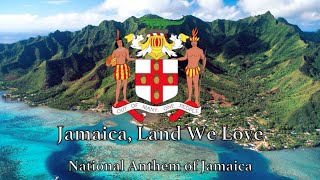 National Anthem Jamaica  Jamaica Land We Love [upl. by Inavihs165]