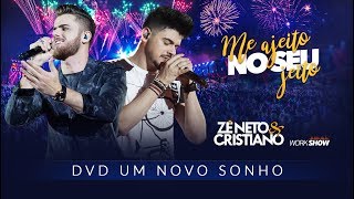 Zé Neto e Cristiano  ME AJEITO NO SEU JEITO  DVD Um Novo Sonho [upl. by Orsino]