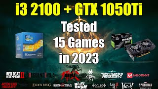 i3 2100  GTX 1050Ti  Tested 15 Games in 2023 [upl. by Vinita188]