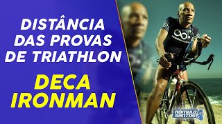 DISTÂNCIAS DAS PROVAS DE TRIATHLON DECA IRONMAN [upl. by Anertac623]