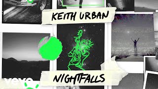 Keith Urban  Nightfalls Official Lyric Video [upl. by Barabbas]