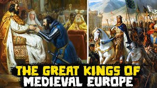 The Great Kings of Medieval Europe  Historical Curiosities  See U in History [upl. by Sum744]