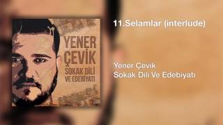 Yener Çevik  Selamlar  Interlude  Prod Nasihat [upl. by Dolora]