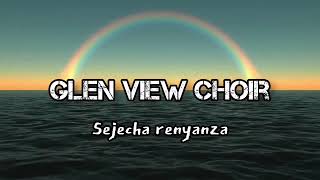 Glenview SDA Choir  Sejecha renyanza [upl. by Oskar443]