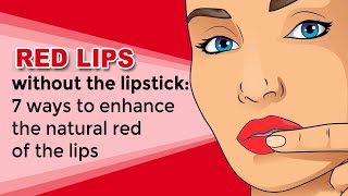 Red Lips Without The Lipstick  7 Ways To Enhance The Natural Red Of The Lips [upl. by Yzus]