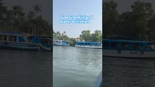 Goa Grand island water activities goa wateractivity viralvideo contentcreator fun travel reel [upl. by Llertnahs533]