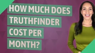 How much does TruthFinder cost per month [upl. by Hairem]