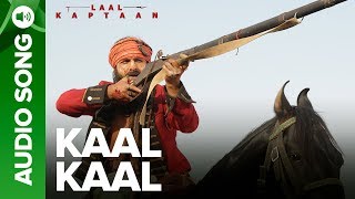 Kaal Kaal  Full Audio Song  Brijesh Shandilya amp Dino James  Saif Ali Khan  Laal Kaptaan [upl. by Halbert]