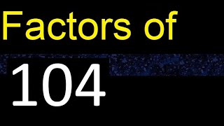 factors of 104  how to find factors of an integer dividers of  quick method trick fast [upl. by Wallach794]