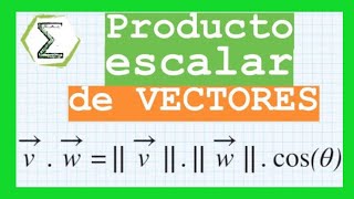 Producto ESCALAR de dos VECTORES   CURSO de VECTORES Clase 10 [upl. by Nolrev]