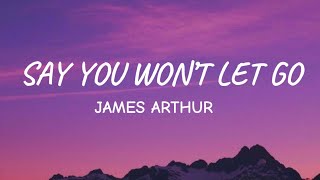 James Arthur Say You Won’t Let Go Lyrics [upl. by Almat]