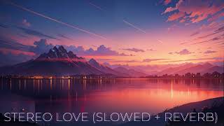 Stereo love sloweed  reverb  Edward Maya and Vika Jigulina [upl. by Harrie]