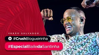 CRUSH BLOGUEIRINHA  Especial Baile da Santinha 2019  Léo Santana [upl. by Asyl459]