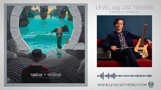 Level 255 Zac Tiessen Vanitas  Viriditas [upl. by Novello]