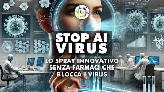 Stop Ai Virus Arriva Lo Spray Innovativo Senza Farmaci [upl. by Ribble]