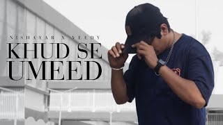 Khud Se Umeed Official Music Video  Nishayar ftimveedy  Latest Hindi Rap 2023 [upl. by Leonidas]