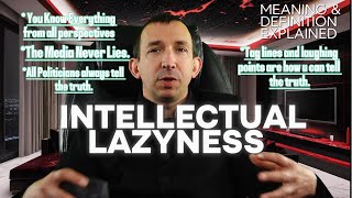 Intellectual Laziness Meaning amp Definition Explained [upl. by Josepha]