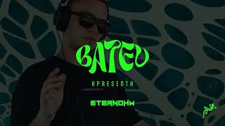 BATEU apresenta Eternohm  Psytrance  Progressive  Full On [upl. by Eanat193]