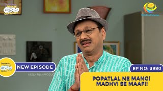 NEW Ep 3980  Popatlal ne Mangi Madhvi se Maafi  Taarak Mehta Ka Ooltah Chashmah [upl. by Aneeh945]