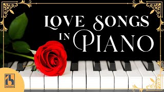 Love Songs in Piano Best Romantic Music [upl. by Iow]