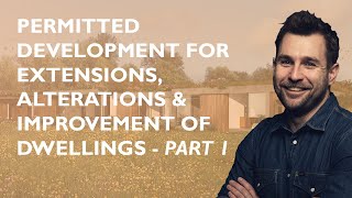 Permitted Development for Extensions Alterations amp Improvement of Dwellings  Part 1 [upl. by Nats]