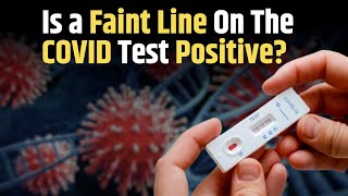 Why Does Your COVID Test Show a Faint Line Heres what it means [upl. by Orteip]