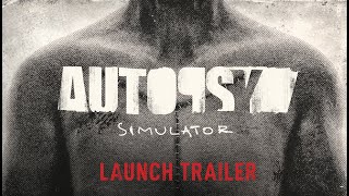 Autopsy Simulator  Launch Trailer [upl. by Nairadal]