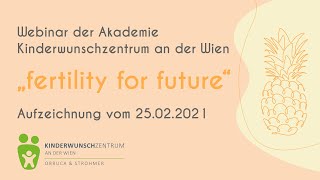 quotfertility for futurequot  Webinar Akademie für Reproduktionsmedizin  Kinderwunschzentrum an der Wien [upl. by Saxena224]