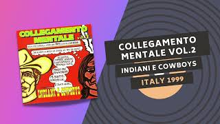 COLLEGAMENTO MENTALE VOL 3  INDIANI E COWBOYS 🔥  1999 [upl. by Tzong]