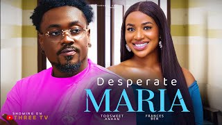 DESPERATE MARIA TOOSWEET ANAAN  FRANCESS BEN Latest Nigeria Movies [upl. by Clovis49]