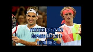 Roger Federer SUI Vs Alexander Zverev GER  Hopman Cup 2017 Highlights HD [upl. by Evol]