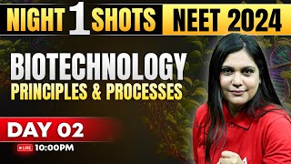 Biotechnology Principles and Processes Class 12 One Shot  NEET 2024  Garima Goel [upl. by Mokas]