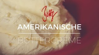 Amerikanische Buttercreme  Betty´s Sugar Dreams [upl. by Onitrof]