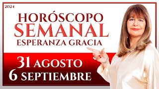 HORÓSCOPO DEL 31 DE AGOSTO AL 6 DE SEPTIEMBRE 2024  ESPERANZA GRACIA [upl. by Rivy]