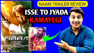 Naam Official Trailer Review  Naam Ajay Devgan Trailer Review  Naam Official Trailer Reaction [upl. by Netsew783]