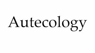 How to Pronounce Autecology [upl. by Daahsar245]