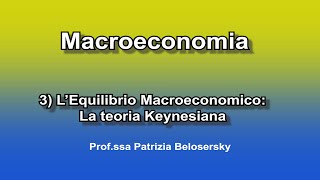 Macroeconomia 3 L’Equilibrio Macroeconomico La teoria Keynesiana [upl. by Coffee]