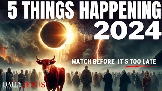 WATCH For These 2024 5 Signs Of End Time Biblical Prophecy Eclipse US Earthquakes Red Heifer War [upl. by Klemens235]