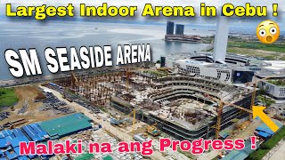 Wow  Largest Indoor Arena in Cebu  SM Seaside Arena malaki na ang Progress  South Coast City [upl. by Ardnasil]