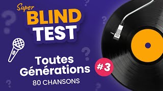 BLIND TEST  Toutes Générations 3 80 Chansons  Quizz Musical [upl. by Ingmar]