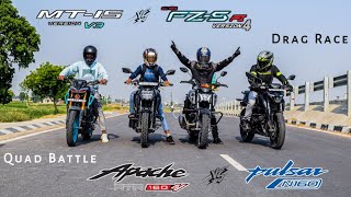 TVS Apache RTR 160 4V Vs Yamaha FZS V4 Vs Pulsar N160 Vs MT 15 V3  Drag Race  Quad Battle [upl. by Friedland]